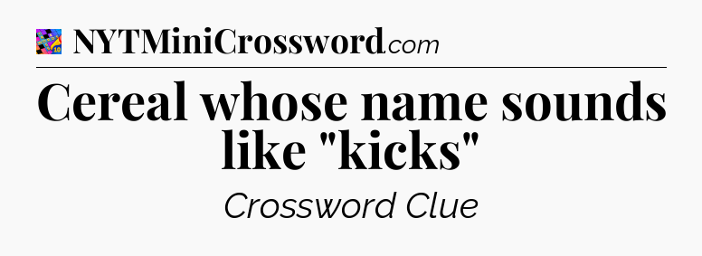 Cereal whose name sounds like 