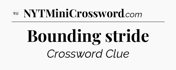 Bounding stride - WSJ Crossword