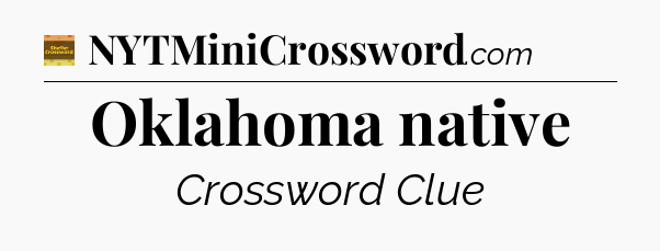 Oklahoma native - Eugene Sheffer Crossword