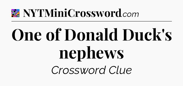 One of Donald Duck's nephews Crossword Clue