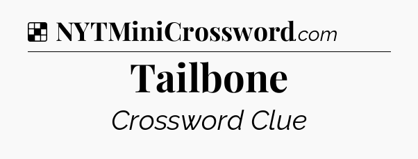 Solution: Tailbone - NYT Crossword