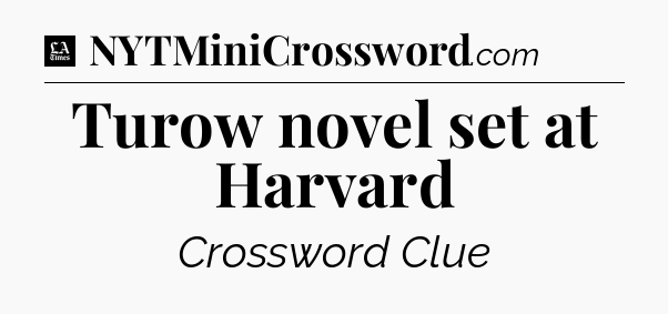 Turow novel set at Harvard - LA Times Crossword