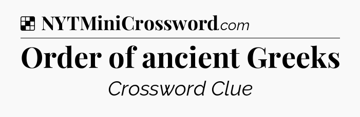 Solution: Order of ancient Greeks - NYT Crossword