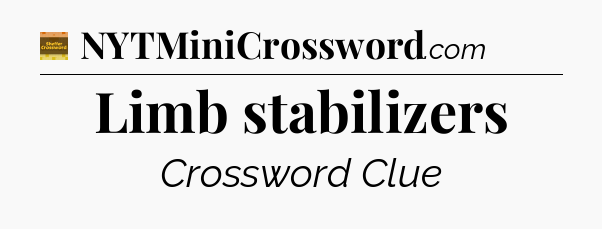 Limb stabilizers - Eugene Sheffer Crossword