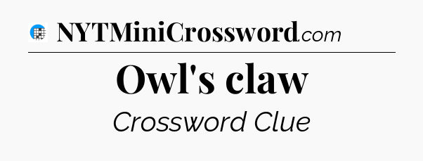 Owl's claw Crossword Clue