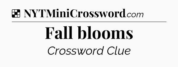 Solution: Fall blooms - NYT Crossword