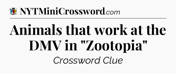 Animals that work at the DMV in 