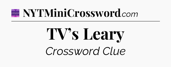 TV’s Leary - Thomas Joseph Crossword