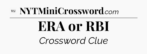ERA or RBI - WSJ Crossword