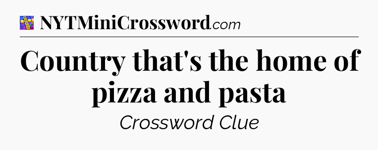 Country that's the home of pizza and pasta Codycross