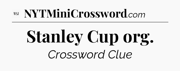 Stanley Cup org - WSJ Crossword