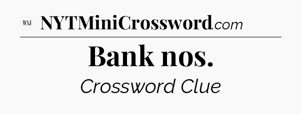 Bank nos - WSJ Crossword