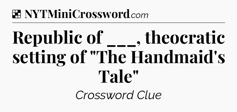 Solution: Republic of ___, theocratic setting of 