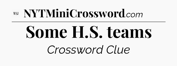 Some H.S. teams - WSJ Crossword