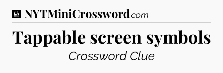 Tappable screen symbols - LA Times Crossword