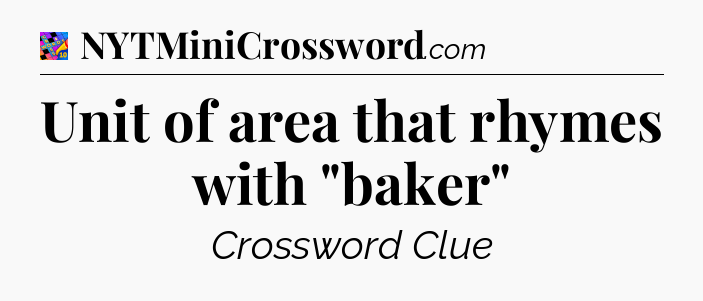 Unit of area that rhymes with 