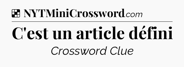 Solution: C'est un article défini - NYT Crossword