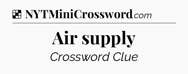 Solution: Air supply - NYT Crossword