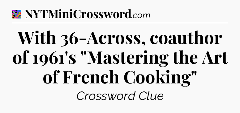 With 36-Across, coauthor of 1961's 