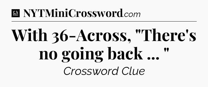 With 36-Across, 