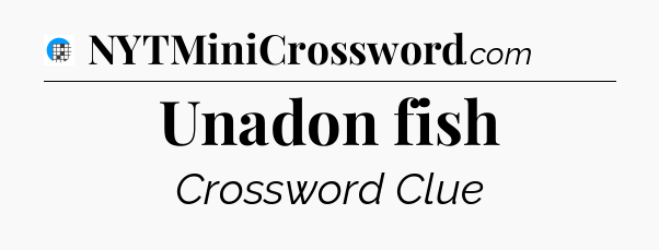 Unadon fish Crossword Clue