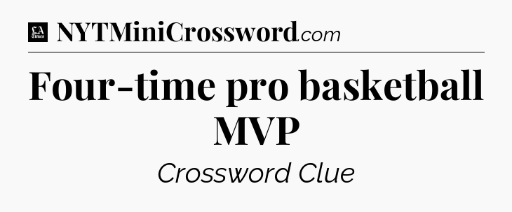 Four-time pro basketball MVP - LA Times Crossword