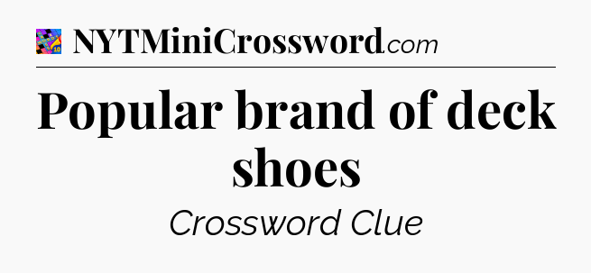 Popular brand of deck shoes Crossword Clue