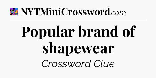Popular brand of shapewear Crossword Clue