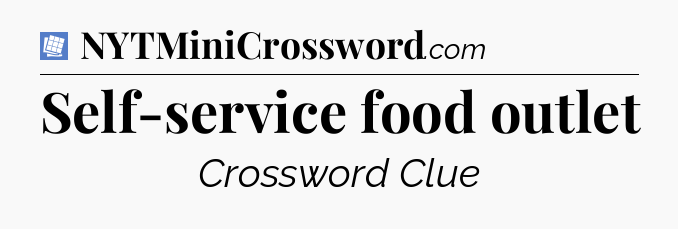Self-service food outlet Puzzle Page Crossword Clue