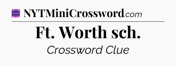 Ft. Worth sch - Thomas Joseph Crossword