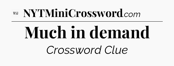Much in demand - WSJ Crossword