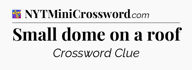 Small dome on a roof Codycross