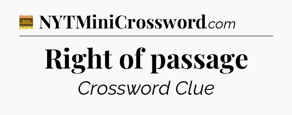 Right of passage - Eugene Sheffer Crossword