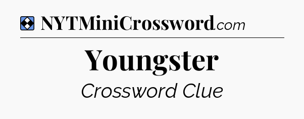 Solution: Youngster - NYT Mini Crossword