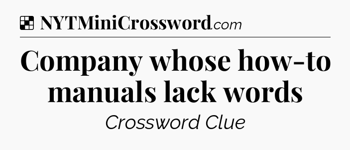 Solution: Company whose how-to manuals lack words - NYT Crossword