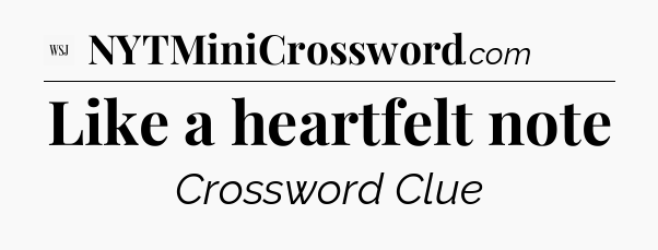 Like a heartfelt note - WSJ Crossword