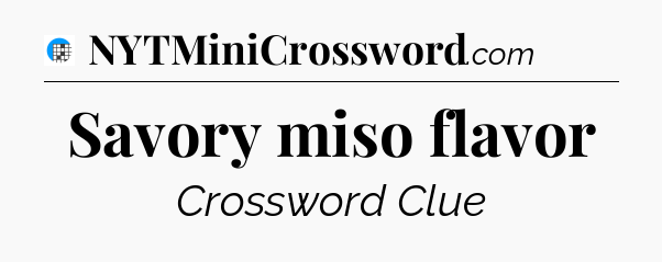 Savory miso flavor Crossword Clue
