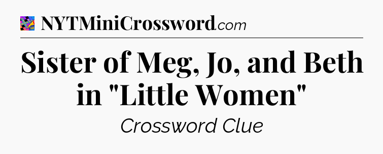 Sister of Meg, Jo, and Beth in 