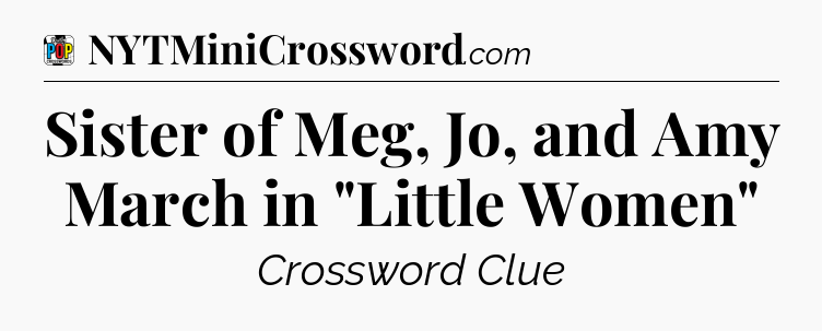 Sister of Meg, Jo, and Amy March in 