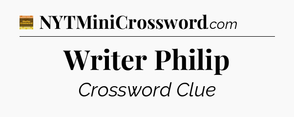 Writer Philip - Eugene Sheffer Crossword