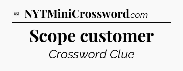 Scope customer - WSJ Crossword