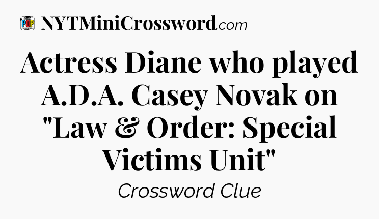 Actress Diane who played A.D.A. Casey Novak on 