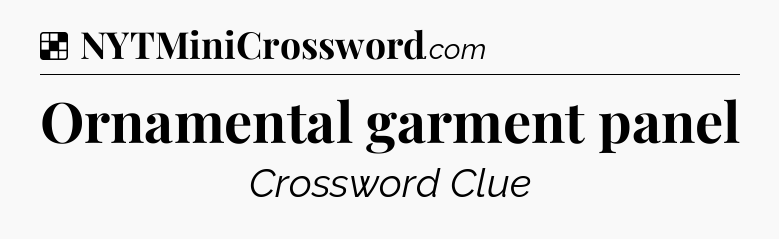 Solution: Ornamental garment panel - NYT Crossword