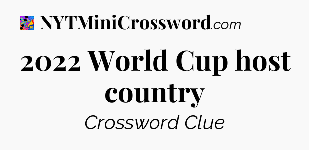 2022 World Cup host country Crossword Clue