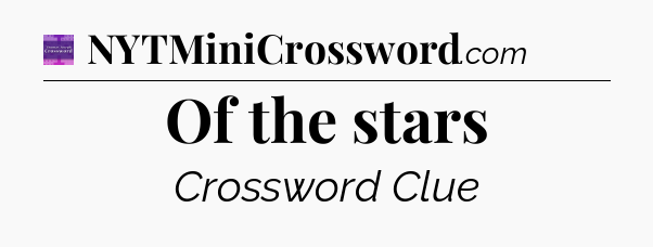 Of the stars - Thomas Joseph Crossword