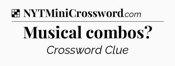 Solution: Musical combos - NYT Crossword