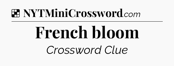 Solution: French bloom - NYT Crossword