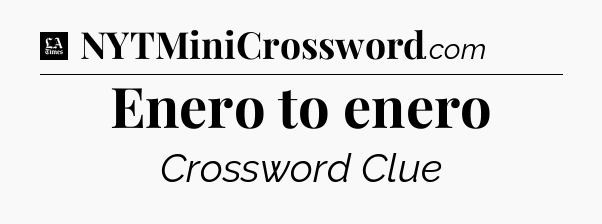 Enero to enero - LA Times Crossword