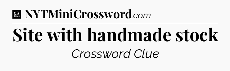 Site with handmade stock - LA Times Crossword