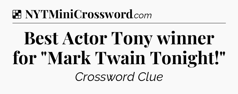 Solution: Best Actor Tony winner for 